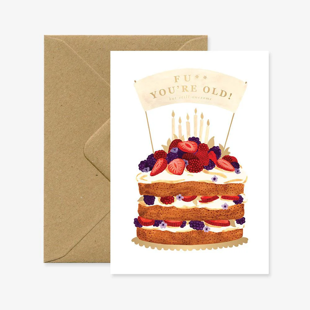 CARTE ANNIVERSAIRE | FU** YOU’RE OLD!